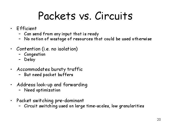 Packets vs. Circuits • Efficient – Can send from any input that is ready