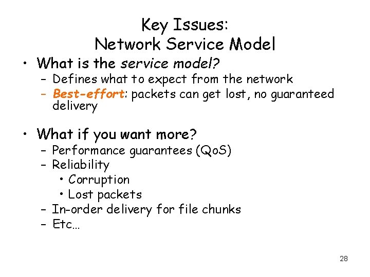 Key Issues: Network Service Model • What is the service model? – Defines what