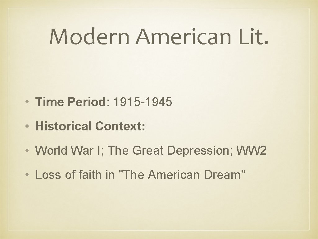 Modern American Lit. • Time Period: 1915 -1945 • Historical Context: • World War