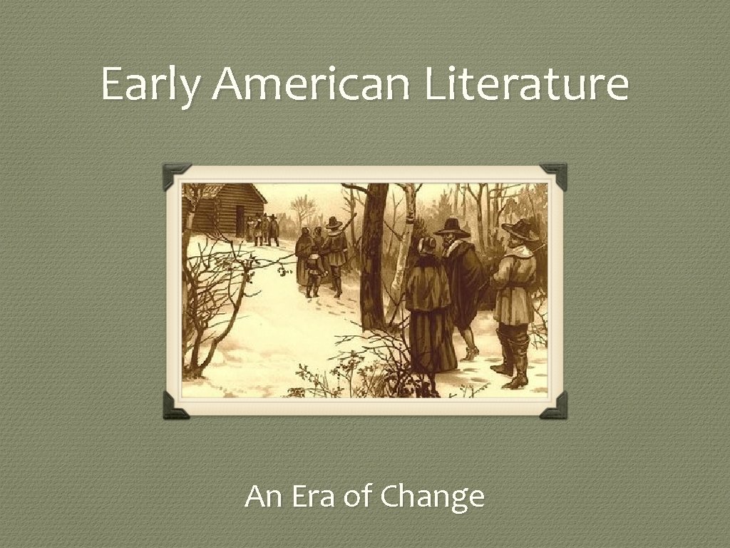 Early American Literature An Era of Change 