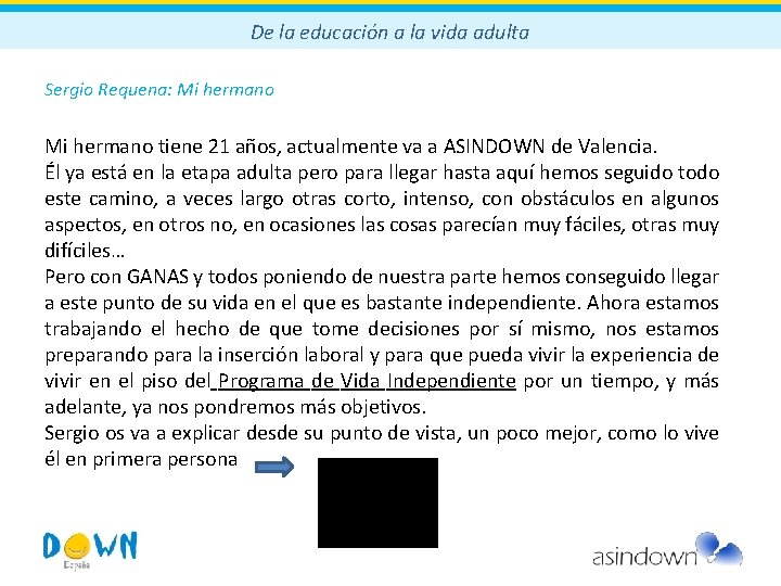 De la educación a la vida adulta Sergio Requena: Mi hermano tiene 21 años,