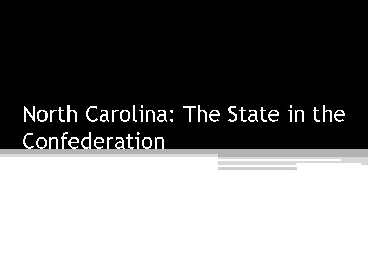 North Carolina: The State in the Confederation 