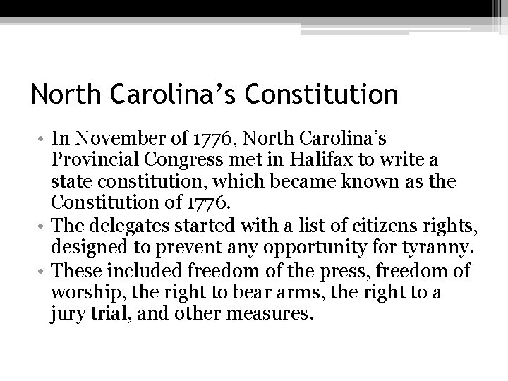 North Carolina’s Constitution • In November of 1776, North Carolina’s Provincial Congress met in