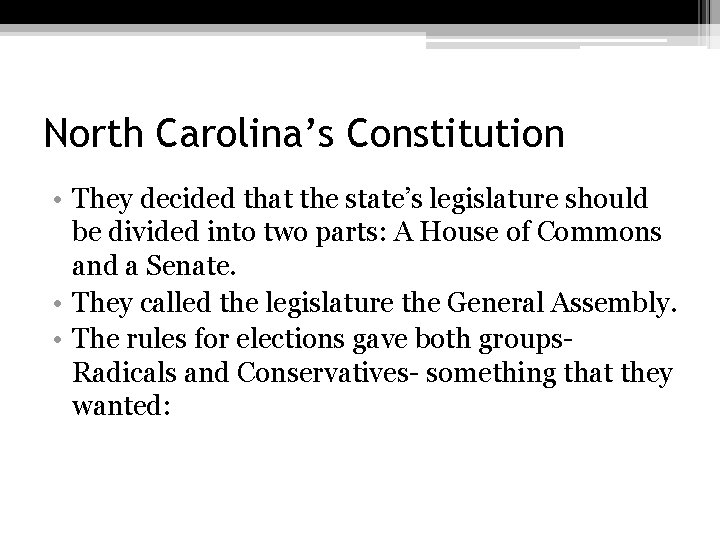 North Carolina’s Constitution • They decided that the state’s legislature should be divided into