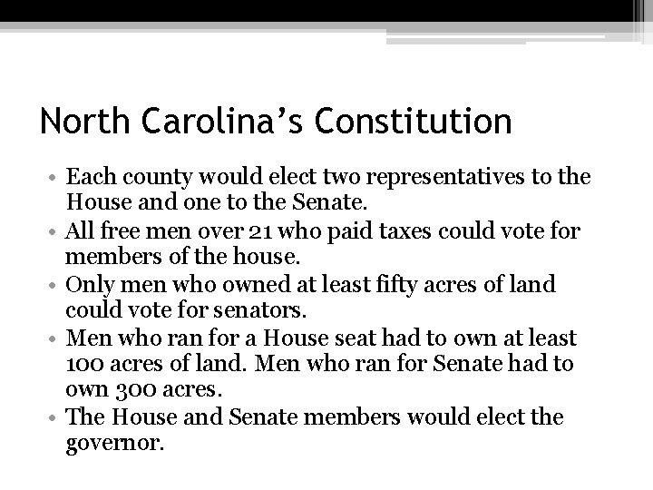 North Carolina’s Constitution • Each county would elect two representatives to the House and