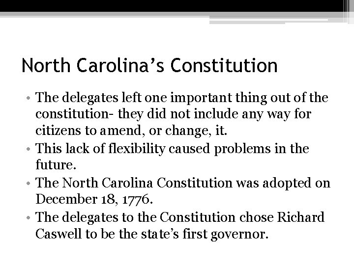 North Carolina’s Constitution • The delegates left one important thing out of the constitution-