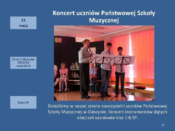 23 maja Koncert uczniów Państwowej Szkoły Muzycznej ZS nr 1 Skoczów 2013/14 semestr II