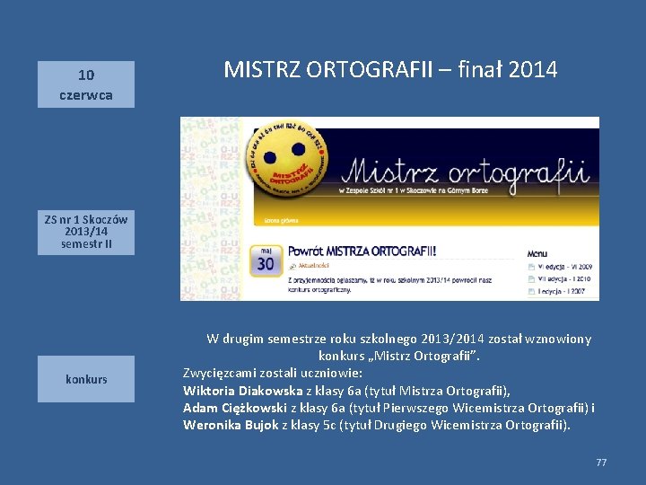 10 czerwca MISTRZ ORTOGRAFII – finał 2014 ZS nr 1 Skoczów 2013/14 semestr II