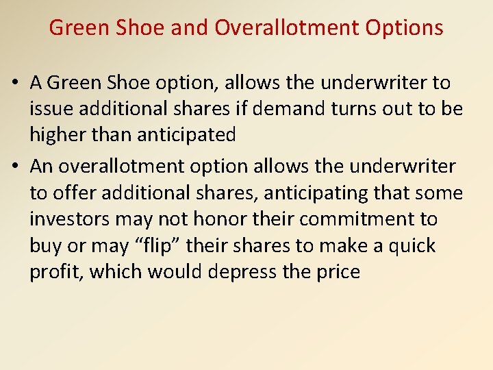 Green Shoe and Overallotment Options • A Green Shoe option, allows the underwriter to