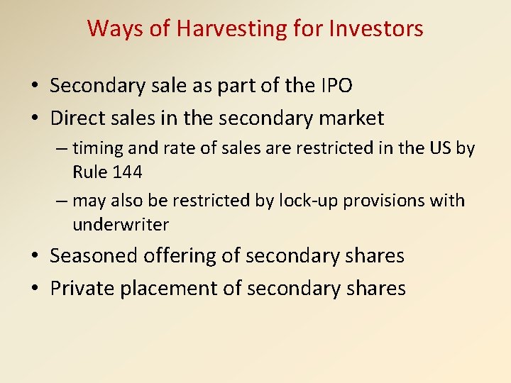 Ways of Harvesting for Investors • Secondary sale as part of the IPO •