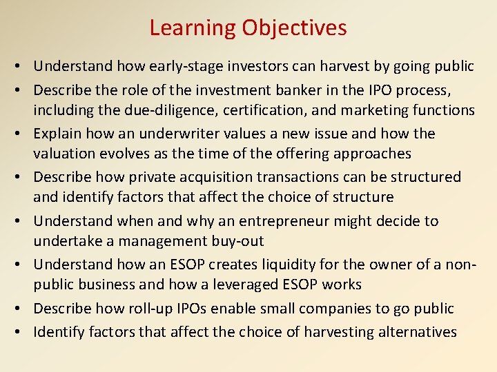 Learning Objectives • Understand how early-stage investors can harvest by going public • Describe