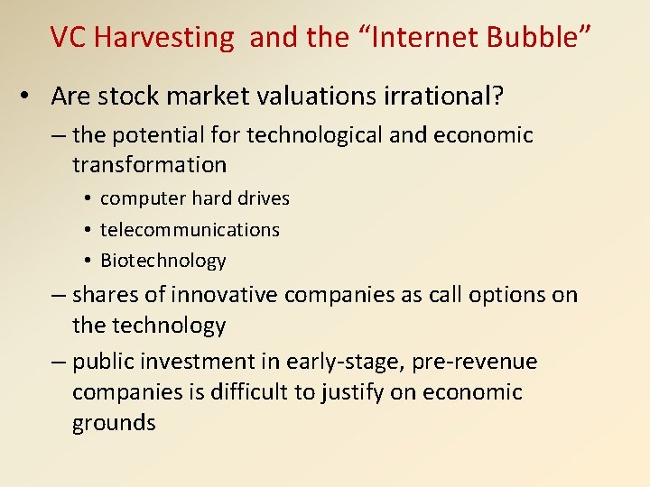 VC Harvesting and the “Internet Bubble” • Are stock market valuations irrational? – the