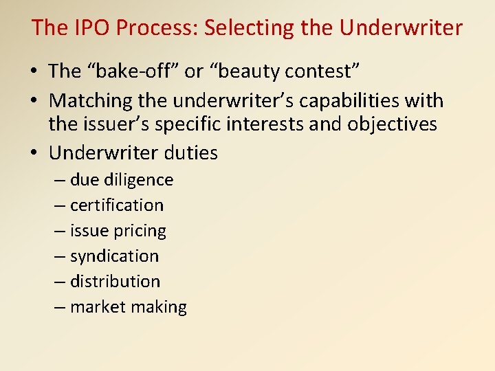 The IPO Process: Selecting the Underwriter • The “bake-off” or “beauty contest” • Matching