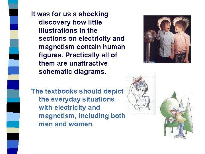 It was for us a shocking discovery how little illustrations in the sections on