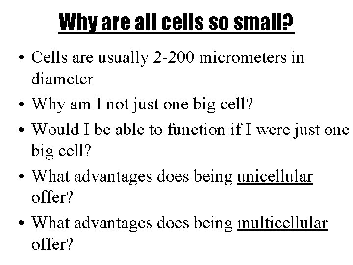 Why are all cells so small? • Cells are usually 2 -200 micrometers in