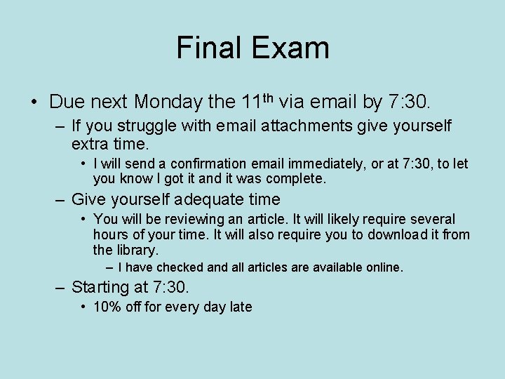 Final Exam • Due next Monday the 11 th via email by 7: 30.