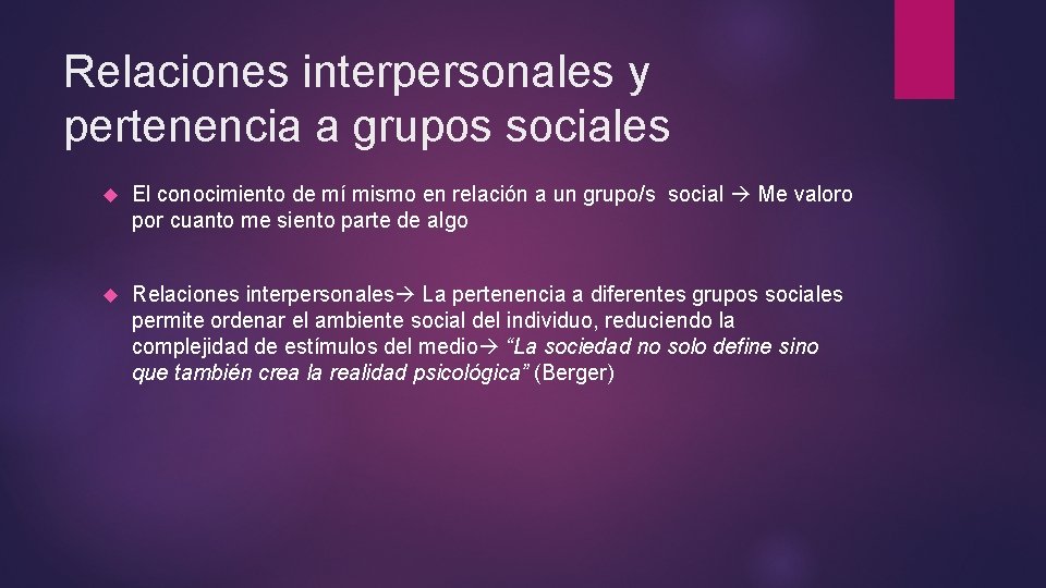 Relaciones interpersonales y pertenencia a grupos sociales El conocimiento de mí mismo en relación Relaciones interpersonales y pertenencia a grupos sociales El conocimiento de mí mismo en relación