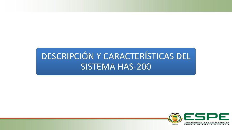 DESCRIPCIÓN Y CARACTERÍSTICAS DEL SISTEMA HAS-200 