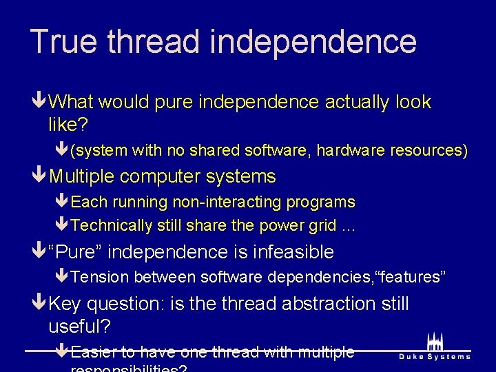 True thread independence ê What would pure independence actually look like? ê(system with no