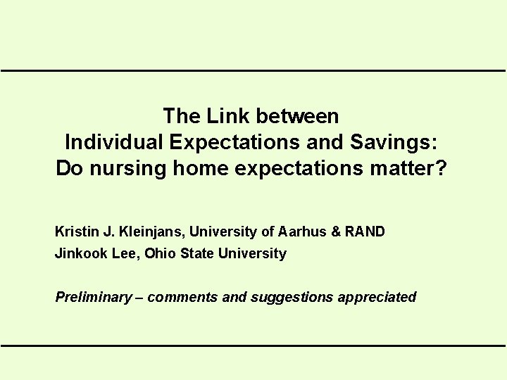 The Link between Individual Expectations and Savings: Do nursing home expectations matter? Kristin J.