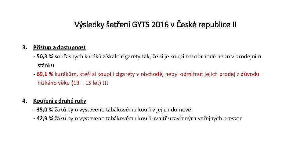Výsledky šetření GYTS 2016 v České republice II 3. Přístup a dostupnost - 50,