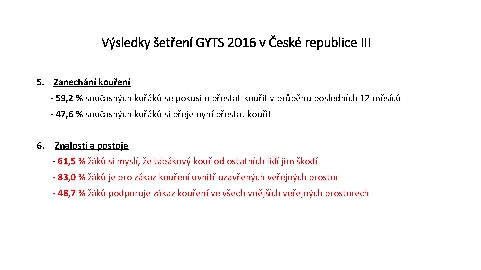 Výsledky šetření GYTS 2016 v České republice III 5. Zanechání kouření - 59, 2