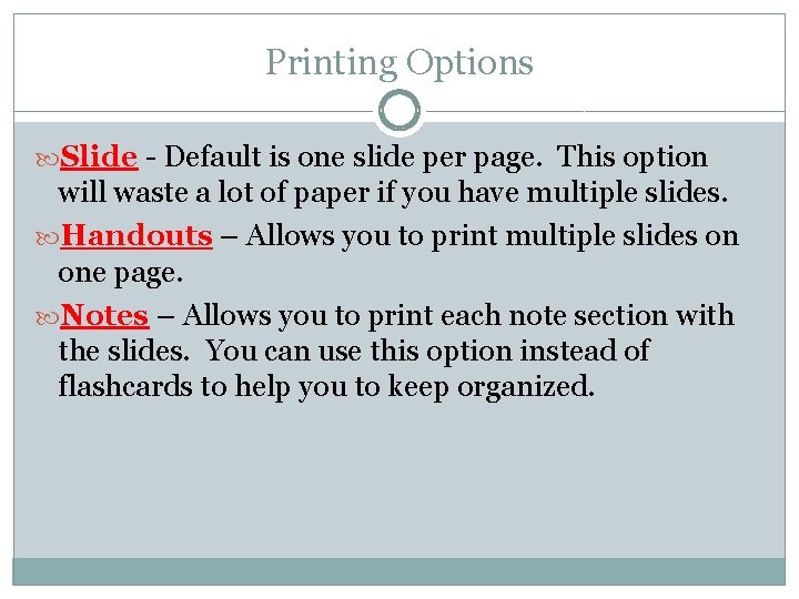 Printing Options Slide - Default is one slide per page. This option will waste