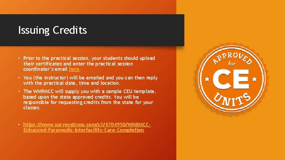 Issuing Credits • Prior to the practical session, your students should upload their certificates
