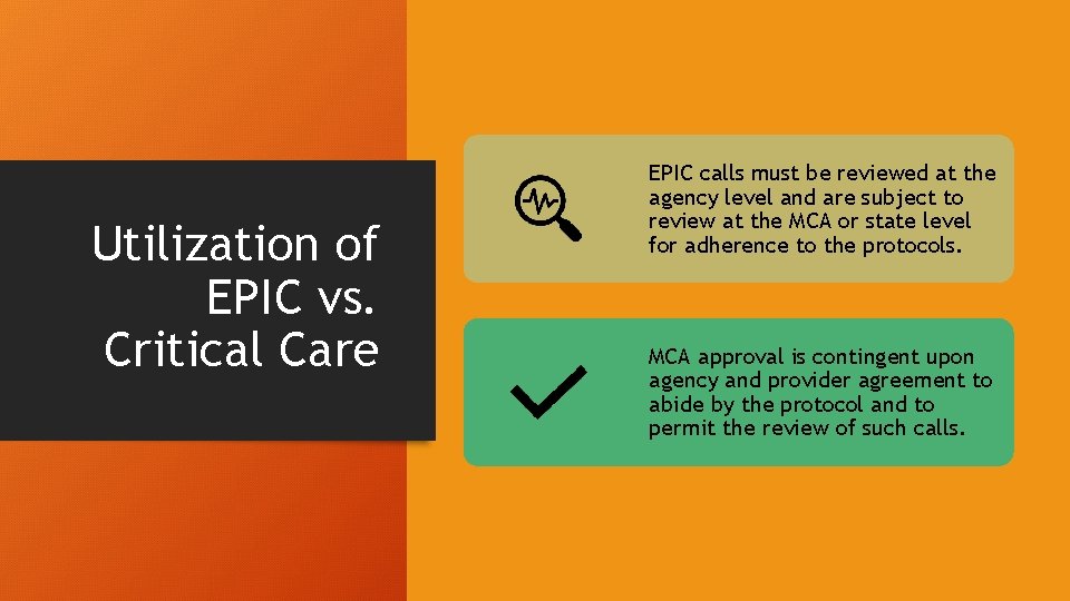 Utilization of EPIC vs. Critical Care EPIC calls must be reviewed at the agency
