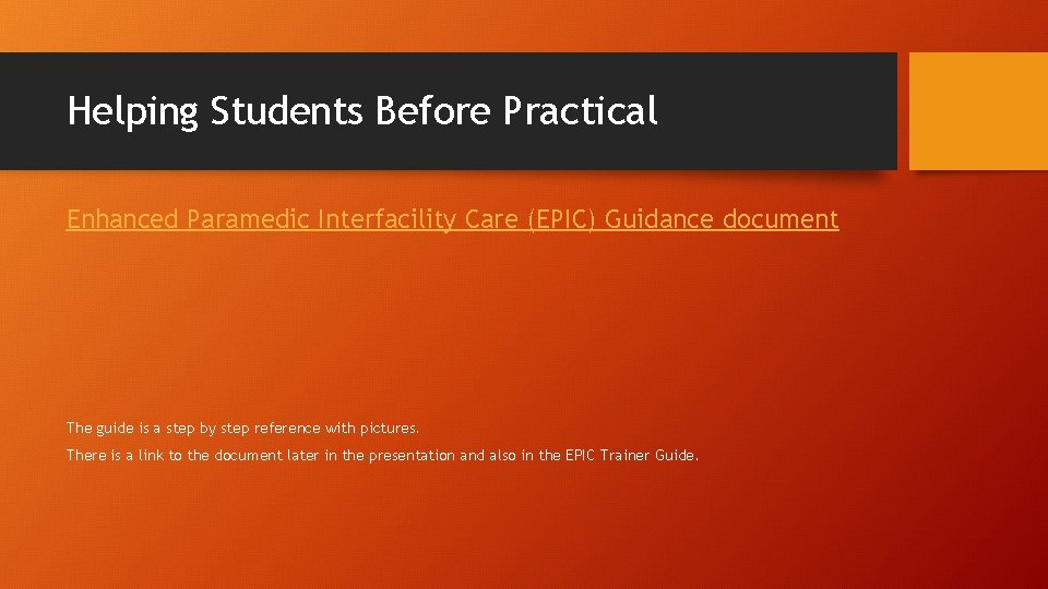Helping Students Before Practical Enhanced Paramedic Interfacility Care (EPIC) Guidance document The guide is
