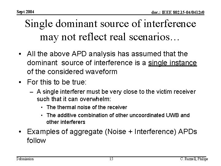 Sept 2004 doc. : IEEE 802. 15 -04/0412 r 0 Single dominant source of