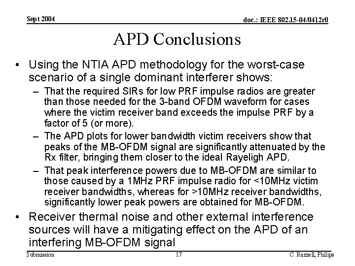 Sept 2004 doc. : IEEE 802. 15 -04/0412 r 0 APD Conclusions • Using