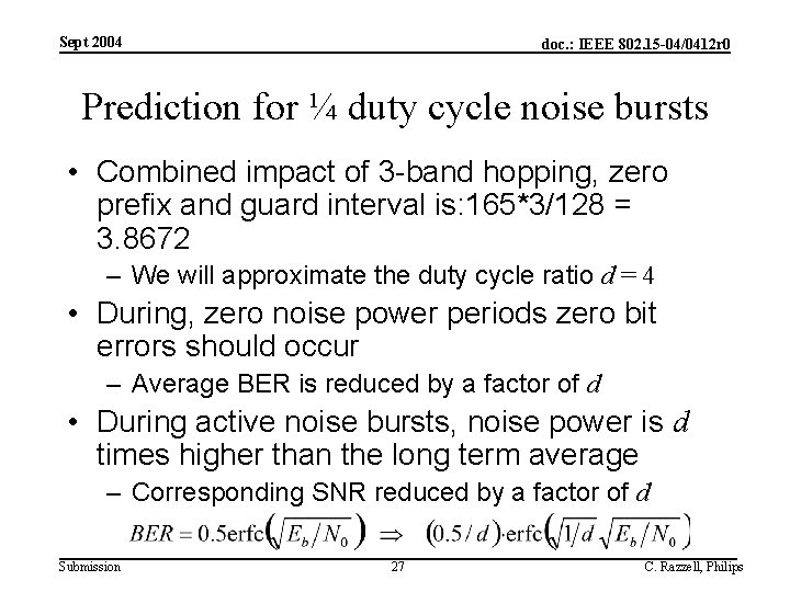Sept 2004 doc. : IEEE 802. 15 -04/0412 r 0 Prediction for ¼ duty