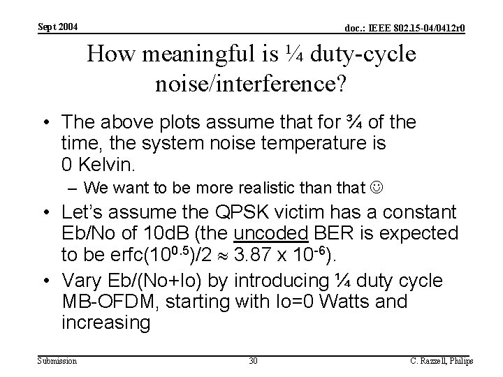 Sept 2004 doc. : IEEE 802. 15 -04/0412 r 0 How meaningful is ¼