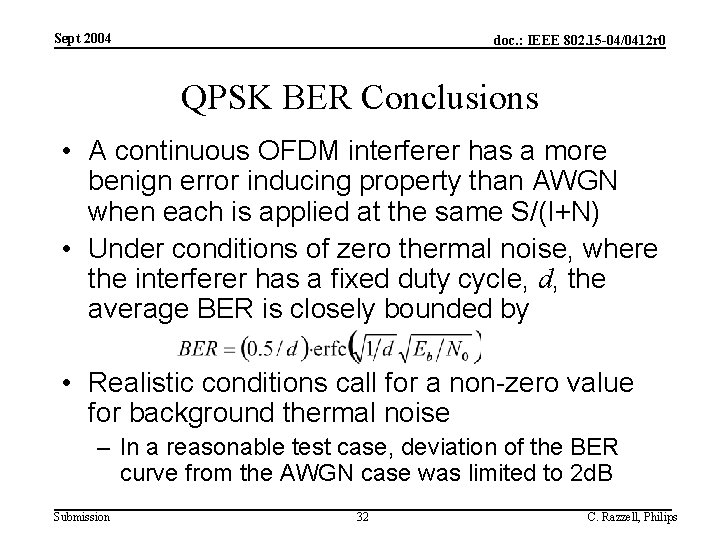 Sept 2004 doc. : IEEE 802. 15 -04/0412 r 0 QPSK BER Conclusions •