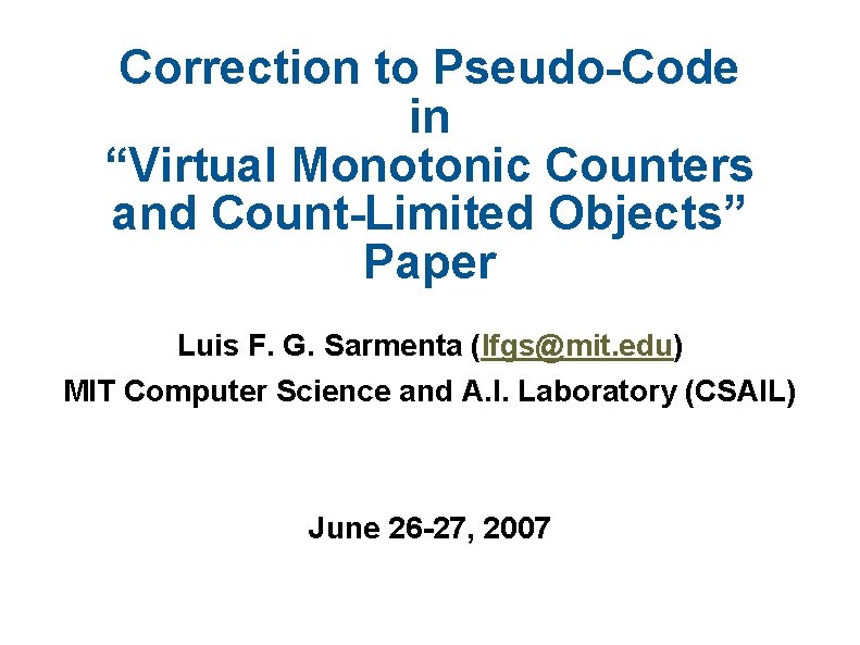Correction to Pseudo-Code in “Virtual Monotonic Counters and Count-Limited Objects” Paper Luis F. G.