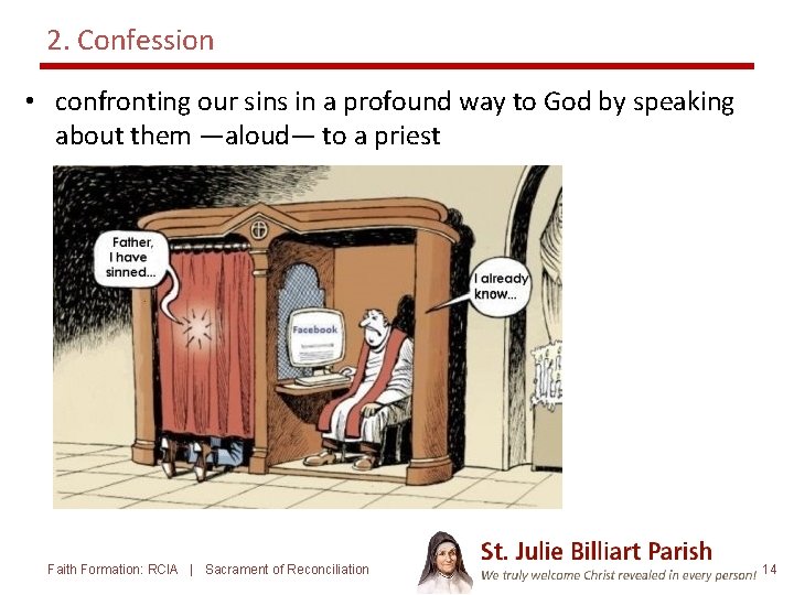 2. Confession • confronting our sins in a profound way to God by speaking