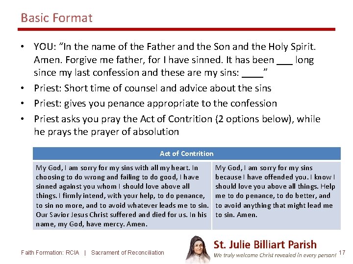 Basic Format • YOU: “In the name of the Father and the Son and