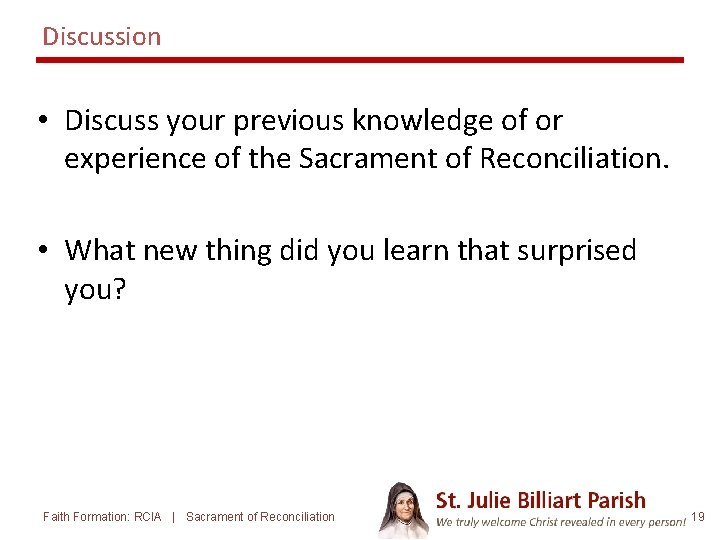 Discussion • Discuss your previous knowledge of or experience of the Sacrament of Reconciliation.
