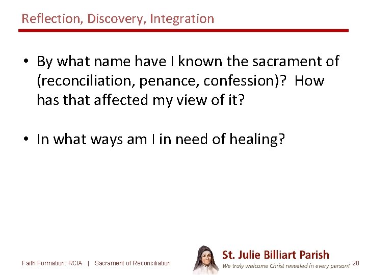 Reflection, Discovery, Integration • By what name have I known the sacrament of (reconciliation,