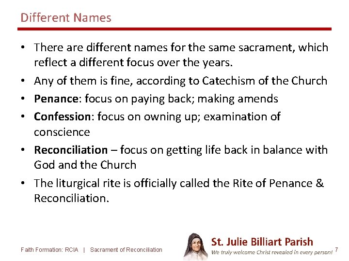 Different Names • There are different names for the same sacrament, which reflect a