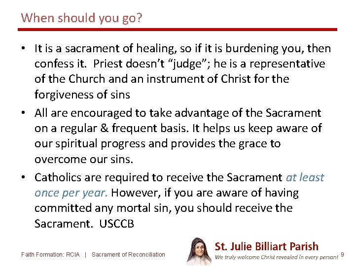 When should you go? • It is a sacrament of healing, so if it