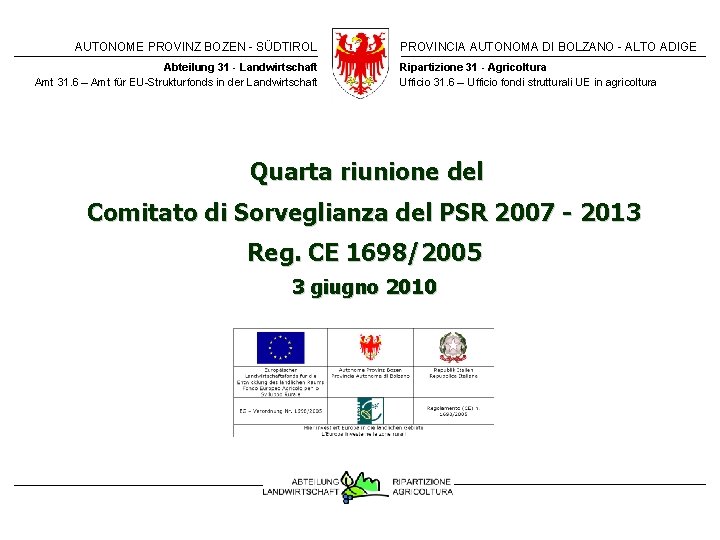 AUTONOME PROVINZ BOZEN - SÜDTIROL Abteilung 31 - Landwirtschaft Amt 31. 6 – Amt