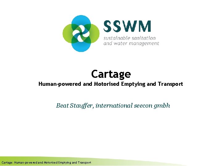 Cartage Human-powered and Motorised Emptying and Transport Beat Stauffer, international seecon gmbh Cartage: Human-powered