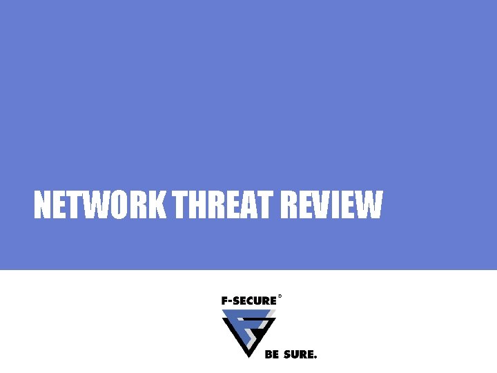 NETWORK THREAT REVIEW NETWORK THREAT REVIEW
