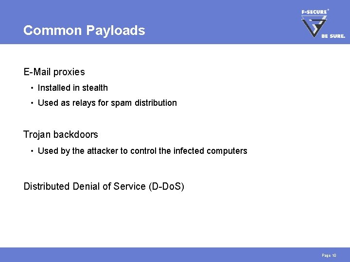Common Payloads E-Mail proxies • Installed in stealth • Used as relays for spam Common Payloads E-Mail proxies • Installed in stealth • Used as relays for spam