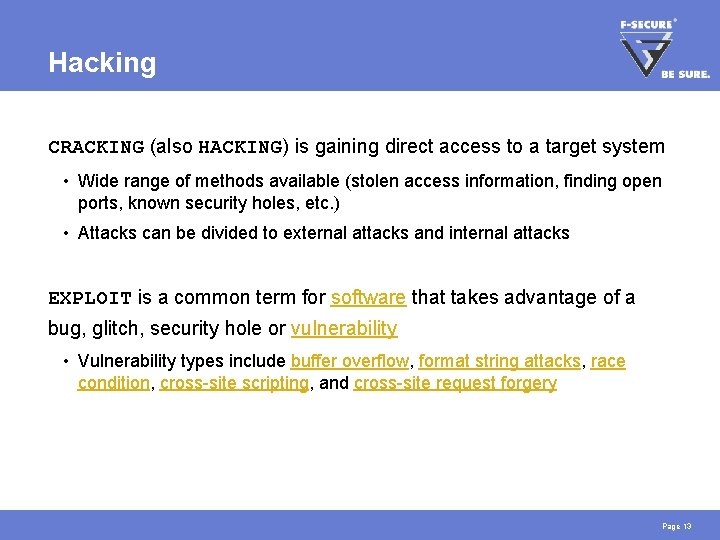 Hacking CRACKING (also HACKING) is gaining direct access to a target system • Wide Hacking CRACKING (also HACKING) is gaining direct access to a target system • Wide