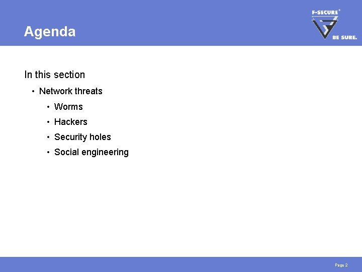 Agenda In this section • Network threats • Worms • Hackers • Security holes Agenda In this section • Network threats • Worms • Hackers • Security holes