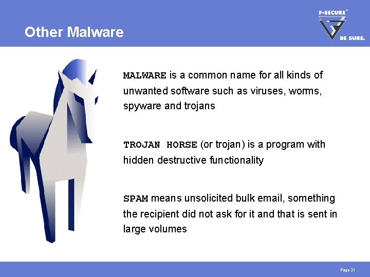 Other Malware MALWARE is a common name for all kinds of unwanted software such Other Malware MALWARE is a common name for all kinds of unwanted software such