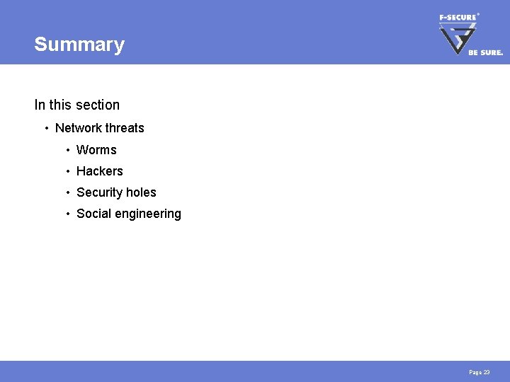 Summary In this section • Network threats • Worms • Hackers • Security holes Summary In this section • Network threats • Worms • Hackers • Security holes